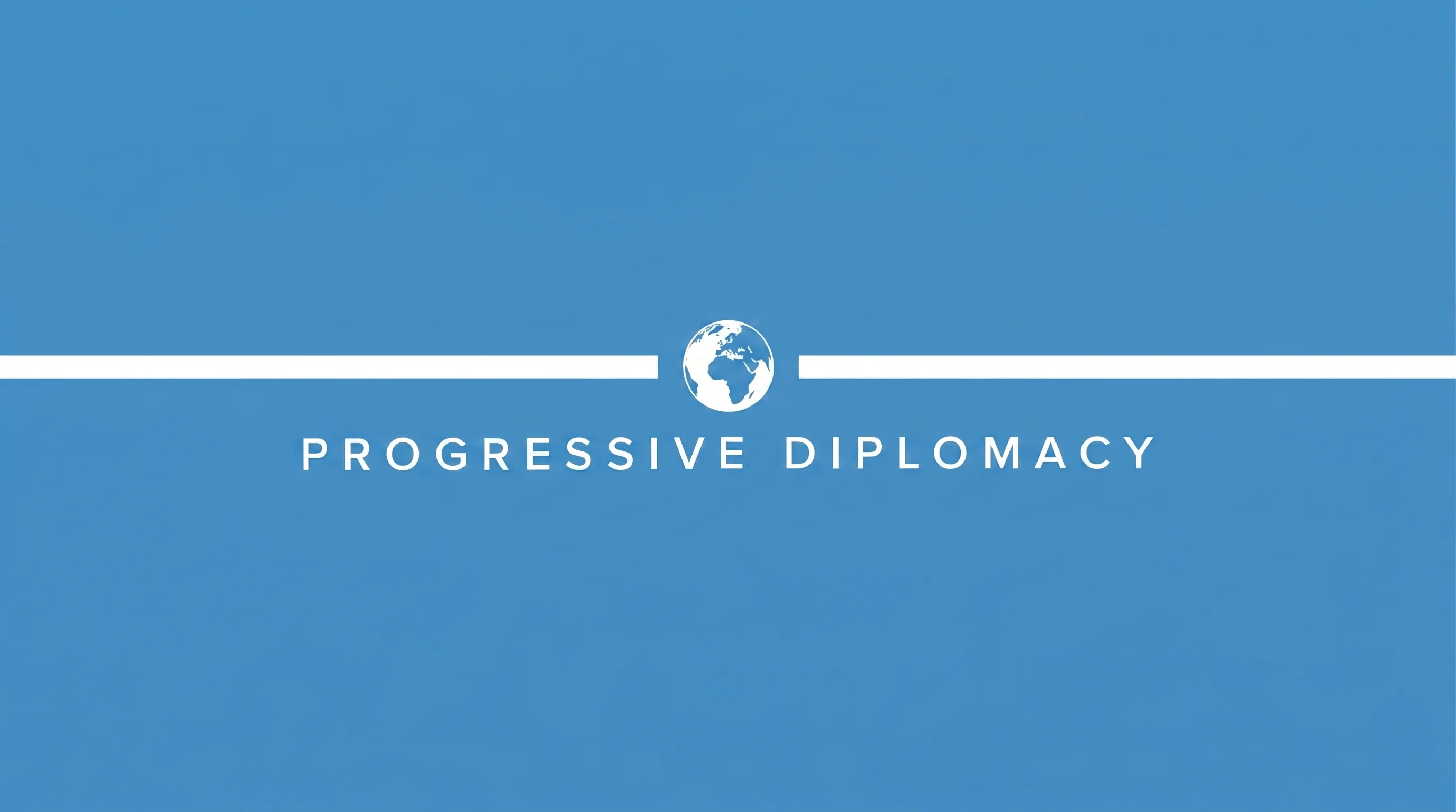 Progressive Diplomacy (Europe & Africa Centric)