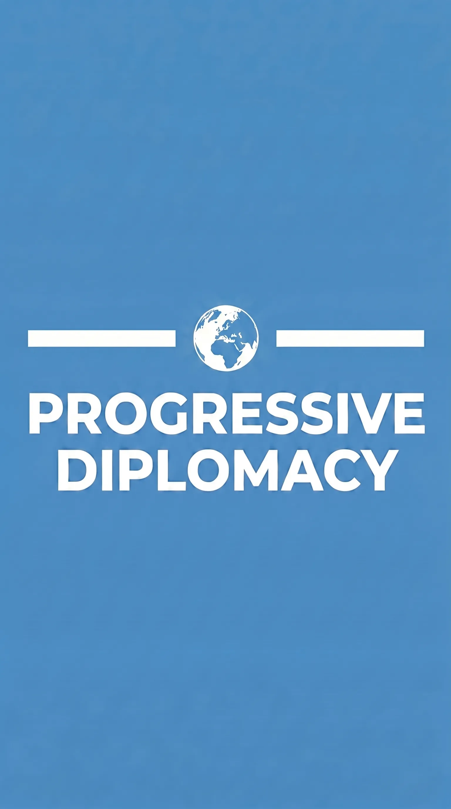 Progressive Diplomacy (Europe & Africa Centric)